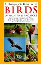 A Photographic Guide to the Birds of Malaysia & Singapore