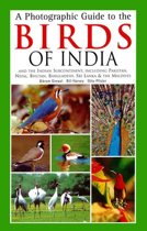 A Photographic Guide to the Birds of India