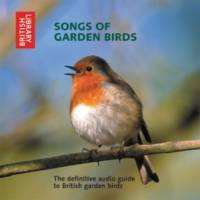 Songs of Garden Birds: The Definitive Audio Guide to British Garden Birds