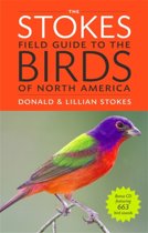 The Stokes Field Guide To The Birds Of North America The Stokes Field Guide To The Birds Of North America